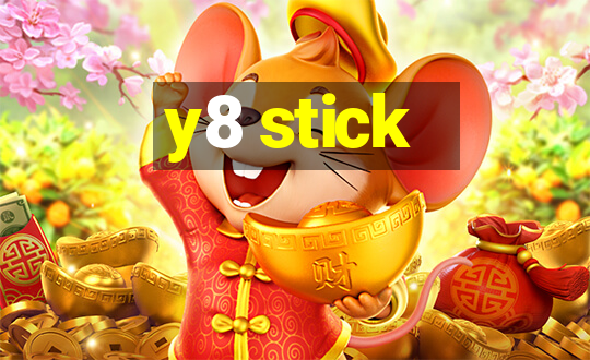 y8 stick