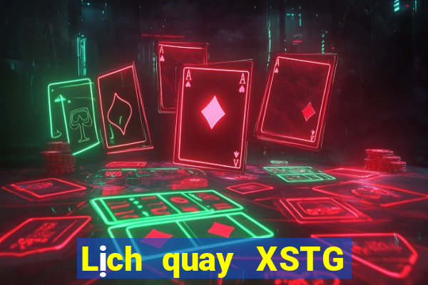 Lịch quay XSTG Chủ Nhật