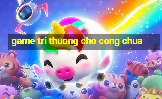 game tri thuong cho cong chua