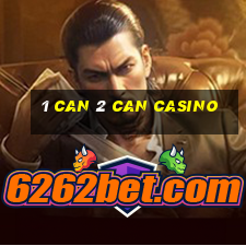 1 can 2 can casino