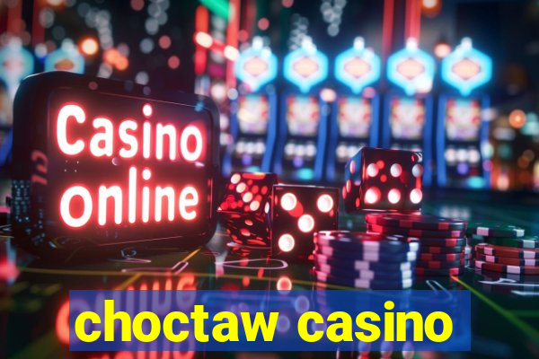 choctaw casino