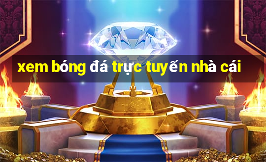 xem bóng đá trực tuyến nhà cái