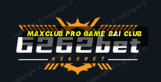 Maxclub Pro Game Bài Club