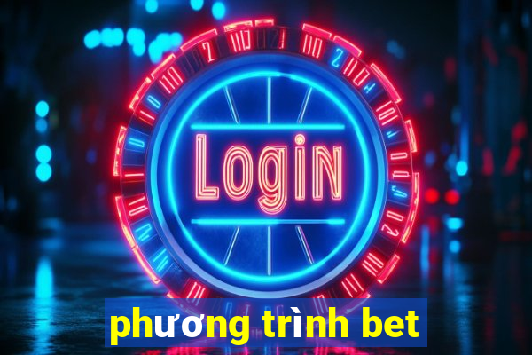 phương trình bet