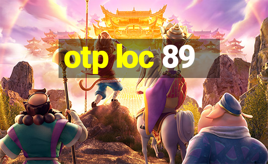 otp loc 89