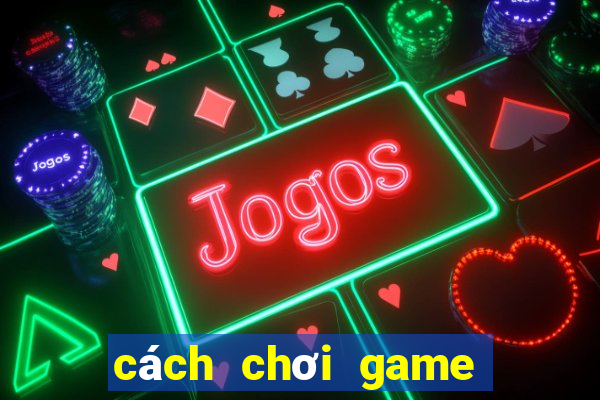 cách chơi game xóc đĩa online