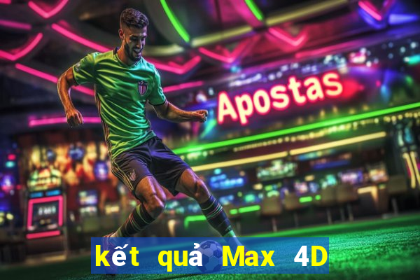 kết quả Max 4D ngày 24