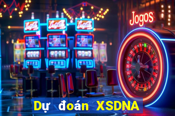 Dự đoán XSDNA ngày 2