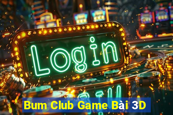 Bum Club Game Bài 3D