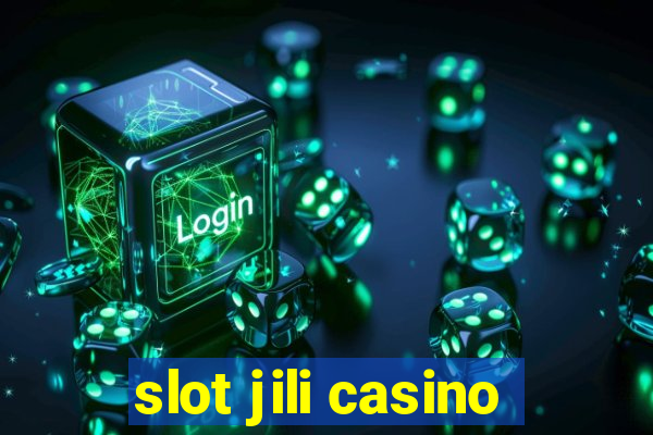 slot jili casino