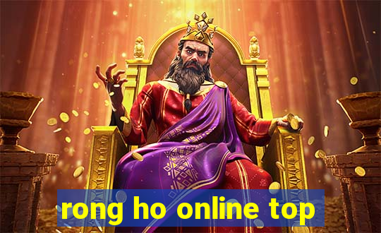 rong ho online top