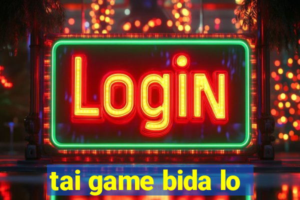 tai game bida lo