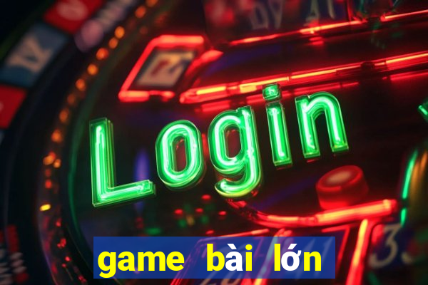 game bài lớn nhất việt nam