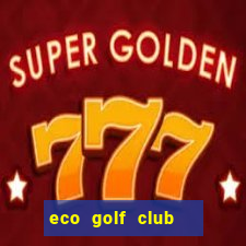 eco golf club   sân tập golf