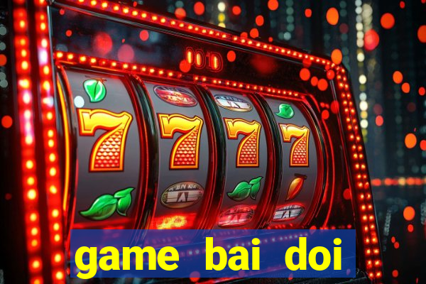 game bai doi thuong sd