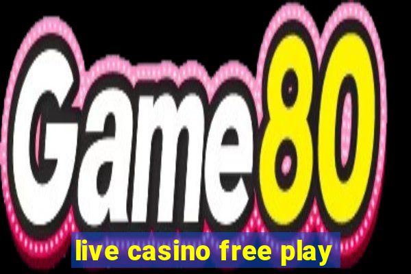 live casino free play