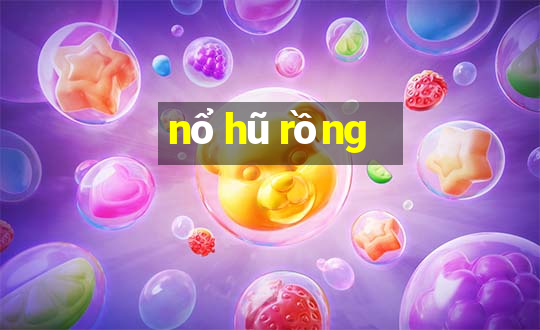 nổ hũ rồng