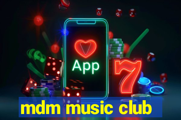 mdm music club