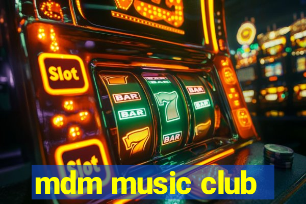 mdm music club