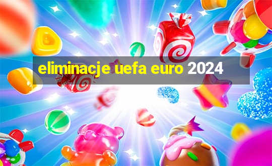 eliminacje uefa euro 2024