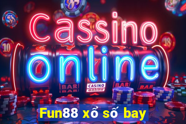 Fun88 xổ số bay