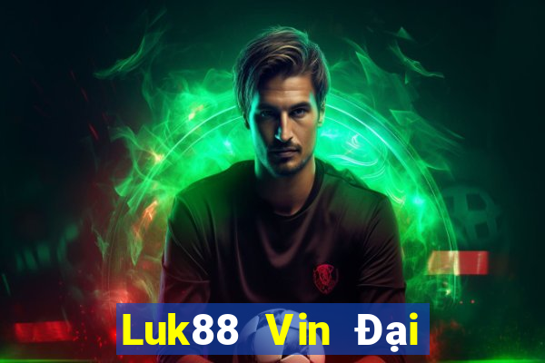 Luk88 Vin Đại Lý Cấp 1 Game Bài