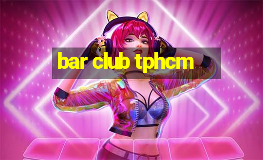 bar club tphcm