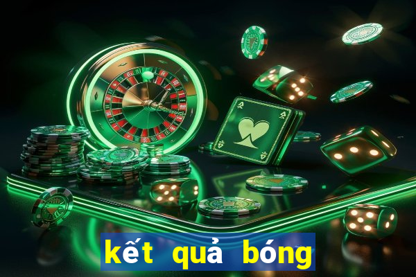 kết quả bóng đá nét hôm nay