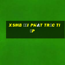 xsmb đại phát trực tiếp