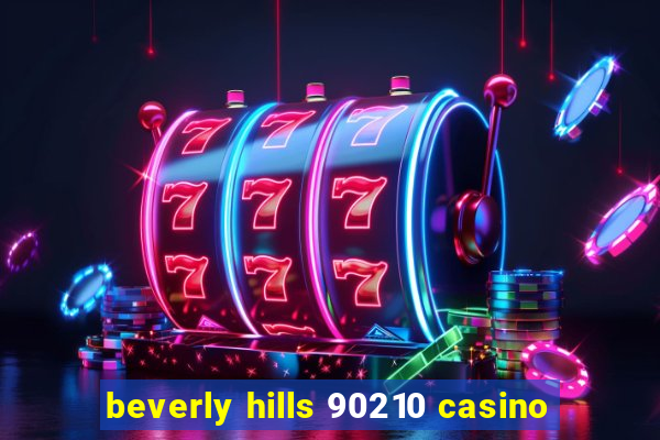 beverly hills 90210 casino