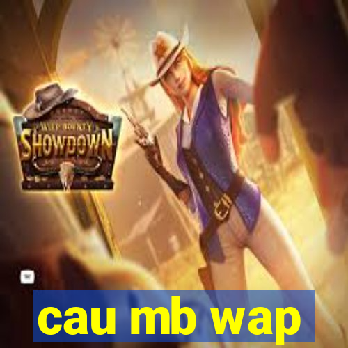 cau mb wap