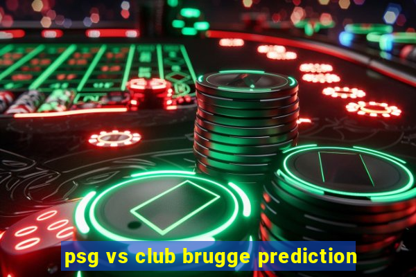 psg vs club brugge prediction