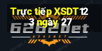 Trực tiếp XSDT123 ngày 27