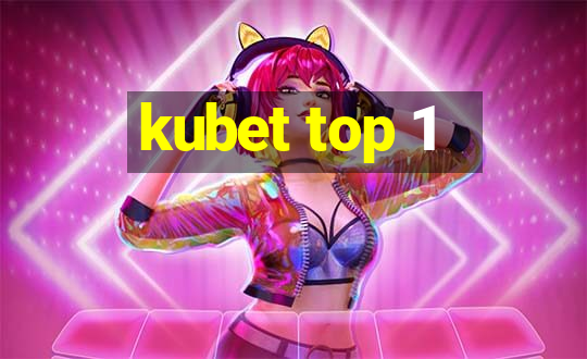 kubet top 1