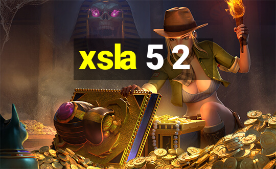 xsla 5 2