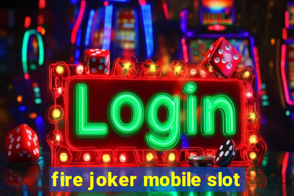 fire joker mobile slot