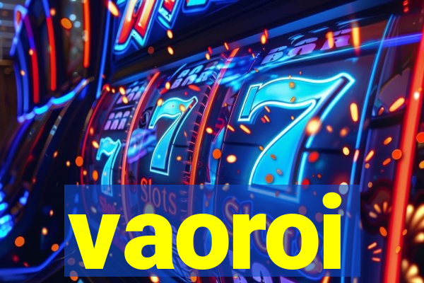 vaoroi