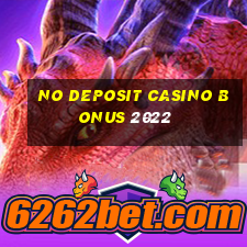 no deposit casino bonus 2022