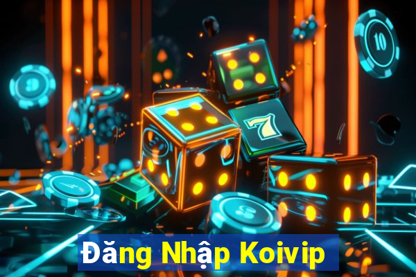 Đăng Nhập Koivip