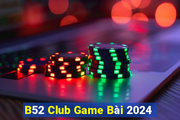 B52 Club Game Bài 2024