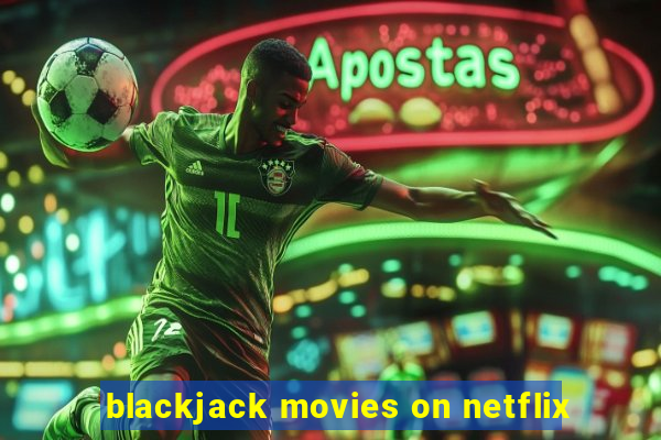 blackjack movies on netflix