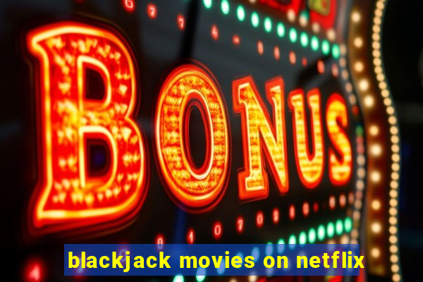 blackjack movies on netflix