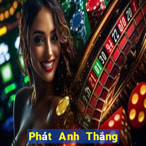 Phát Anh Thắng Ba Fun88