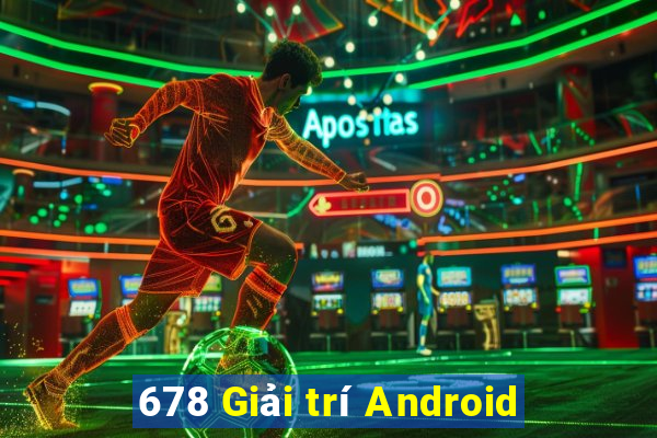 678 Giải trí Android