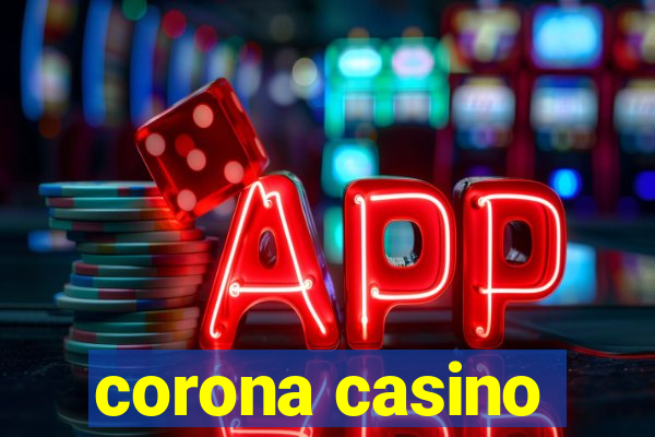 corona casino