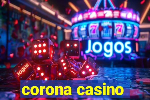 corona casino