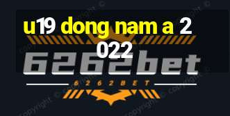 u19 dong nam a 2022