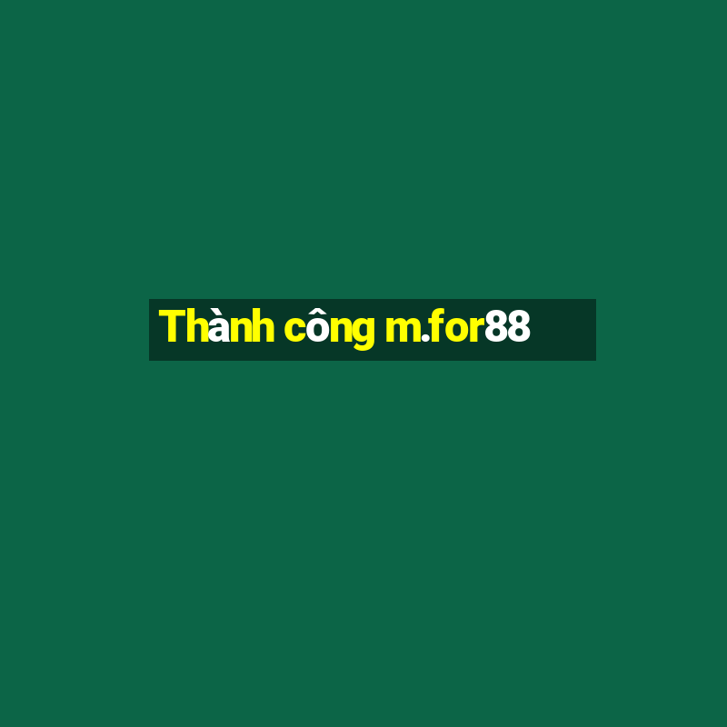 Thành công m.for88