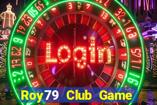 Roy79 Club Game Bài Hay Nhất Hiện Nay