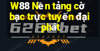 W88 Nền tảng cờ bạc trực tuyến đại phát